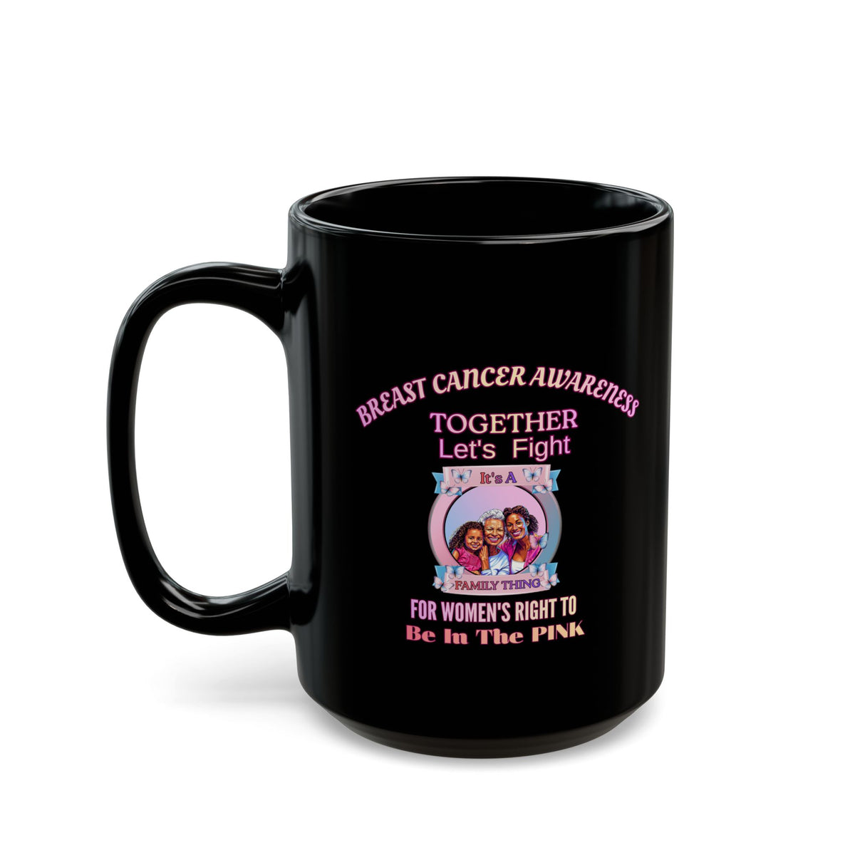 Breast Cancer Awareness Black Mug — "Together Let's Fight" Supportive Pink Ribbon Coffee Cup (11oz, 15oz)