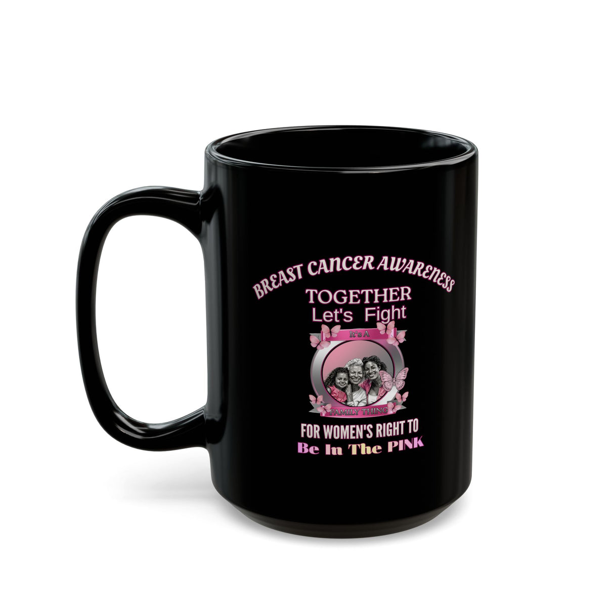 Breast Cancer Awareness Black Mug — "Together Let's Fight" Pink Ribbon Support (11oz/15oz)