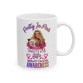 Pretty In Pink Pretty For Life Coffee Mug, Breast Cancer Awareness Novelty Gift, Pink IS For Girls, Girls Love Pink, Motivational Breast Cancer Awareness Mugs, Lets Make It Pink
