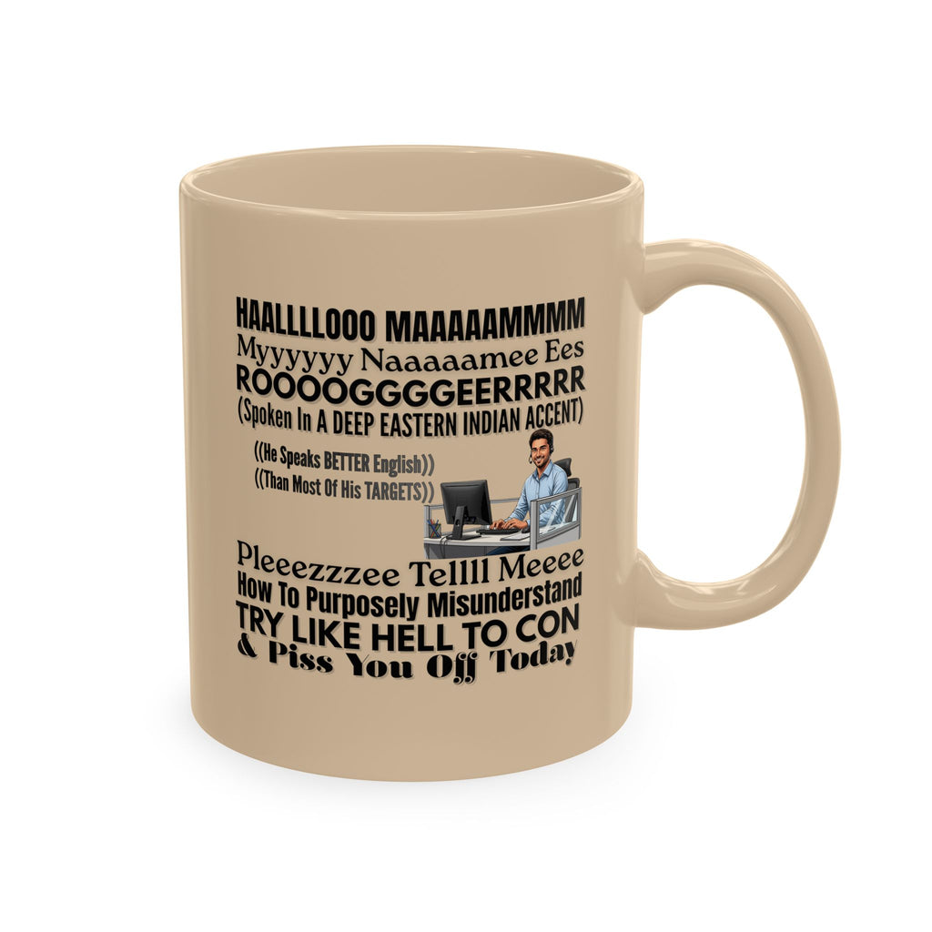 Snarky Foreign Accent Coffee Mug, Funny Office Quote Mug — Hilarious Call Center Accent Coffee Cup, Outsourced Customer Service, Scammers NEVER Give Their Real Name, Bitchy Customers Gifts, Pissed Off Customers, Outsourced Scammers