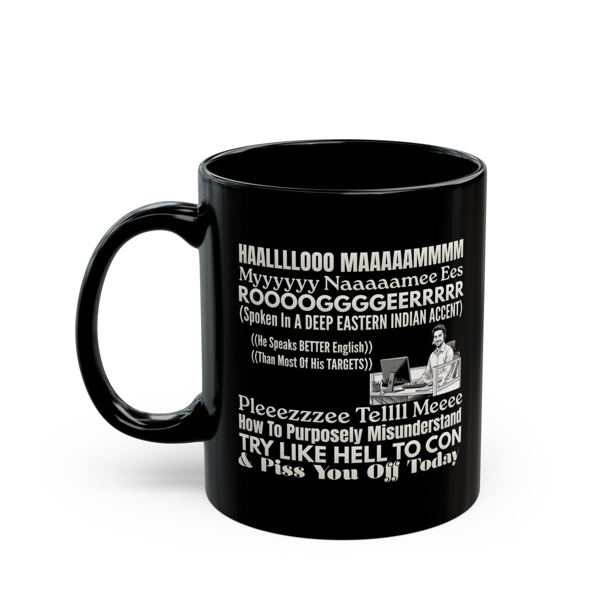 Novelty Mug — 'ROOOOGGGEERRR' Funny Accent Quote Coffee Cup,Call Center Scammers, Call Center Scam Artists, Selective Understanding Humor, Funny Con Artist, Pissed Off Customers t