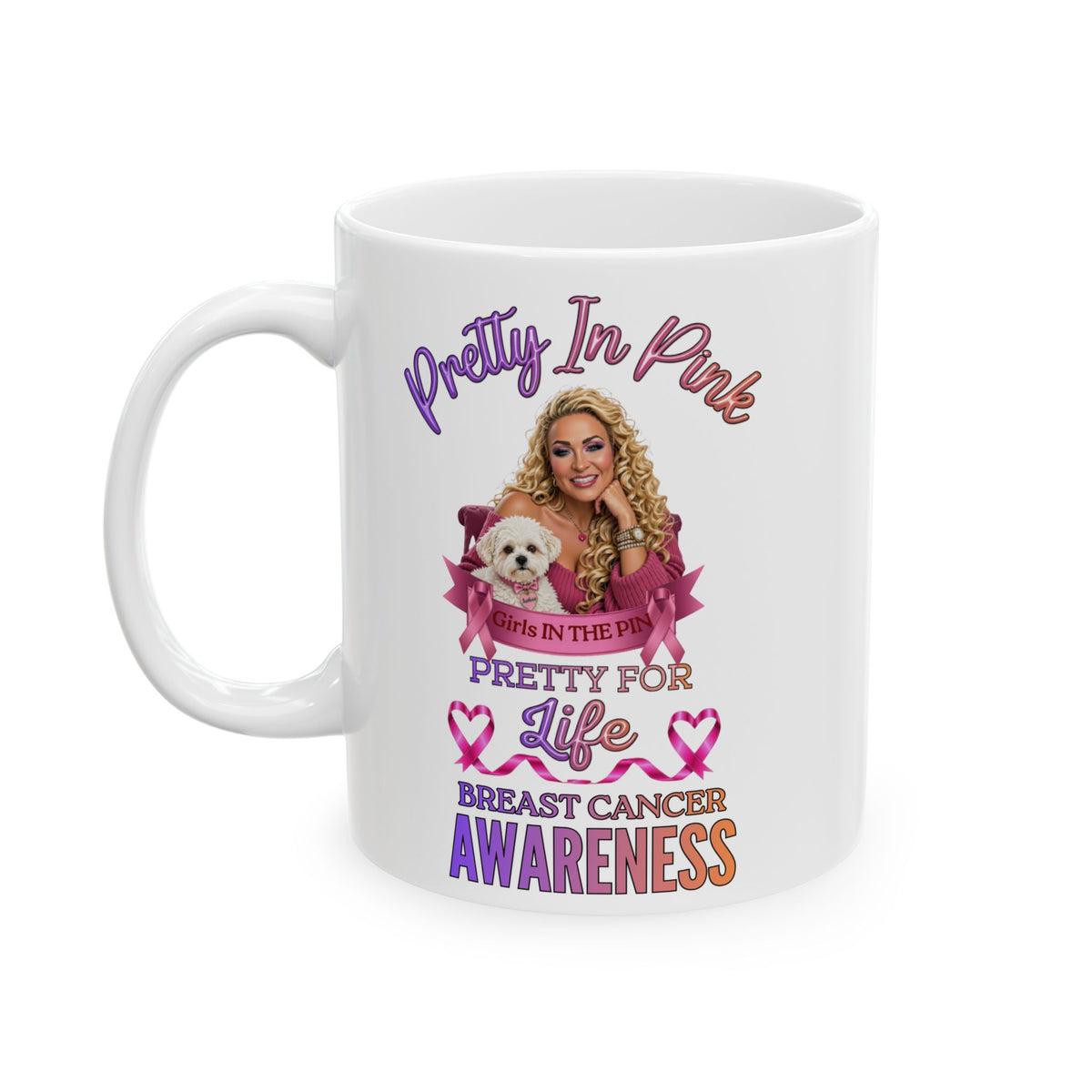 Pretty In Pink Pretty For Life Coffee Mug, Breast Cancer Awareness Novelty Gift, Pink IS For Girls, Girls Love Pink, Motivational Breast Cancer Awareness Mugs, Lets Make It Pink