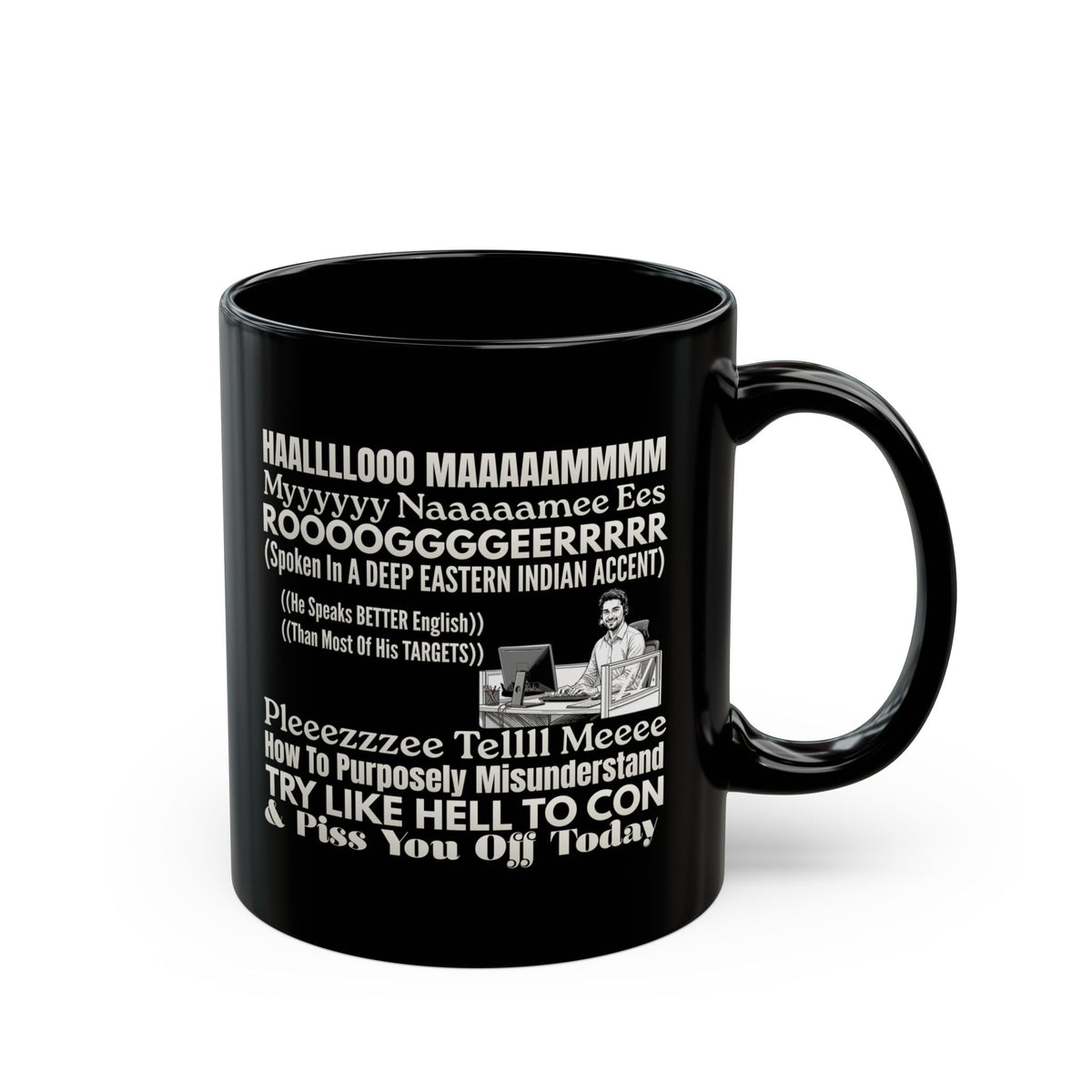 Novelty Mug — 'ROOOOGGGEERRR' Funny Accent Quote Coffee Cup,Call Center Scammers, Call Center Scam Artists, Selective Understanding Humor, Funny Con Artist, Pissed Off Customers t
