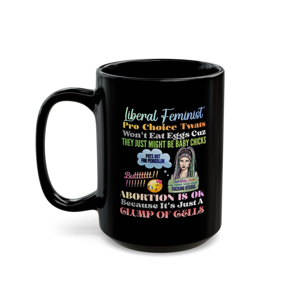 Black Mug — 'Liberal Feminist Pro-Choice' Funny Political Coffee Cup