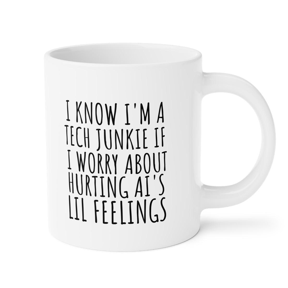 Tech Junkie Mug — "I Know I'm a Tech Junkie If I Worry About Hurting AI's Lil Feelings" Ceramic Coffee Cup