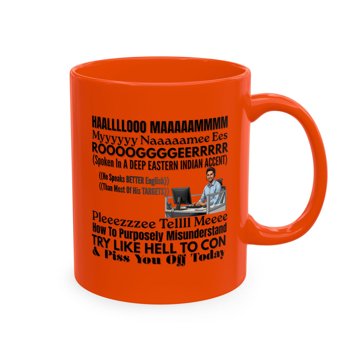 Snarky Foreign Accent Coffee Mug, Funny Office Quote Mug — Hilarious Call Center Accent Coffee Cup, Outsourced Customer Service, Scammers NEVER Give Their Real Name, Bitchy Customers Gifts, Pissed Off Customers, Outsourced Scammers