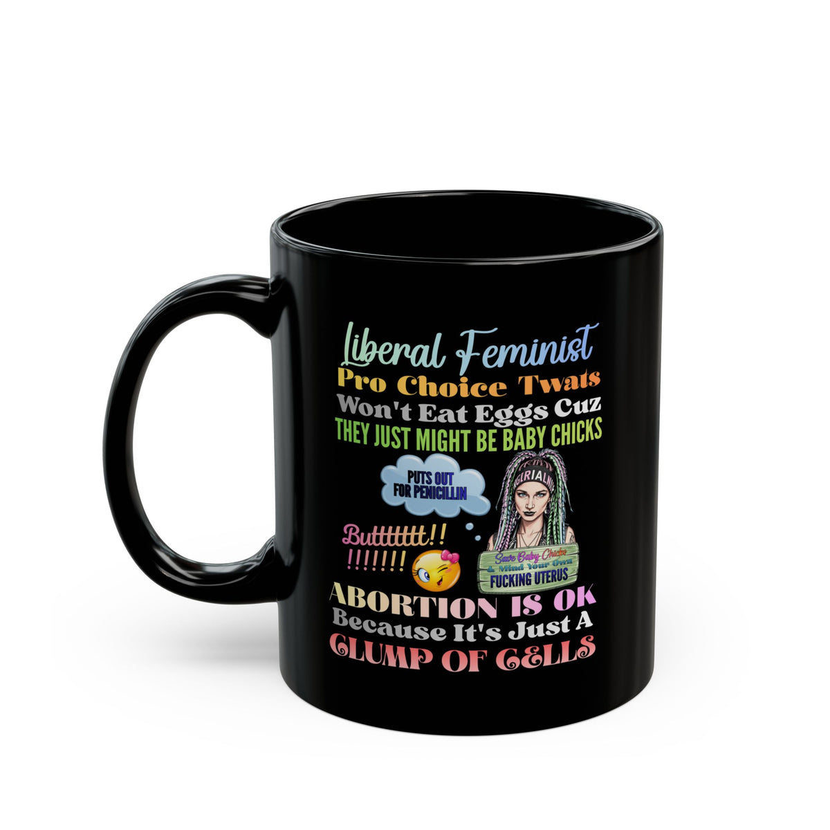 Black Mug — 'Liberal Feminist Pro-Choice' Funny Political Coffee Cup
