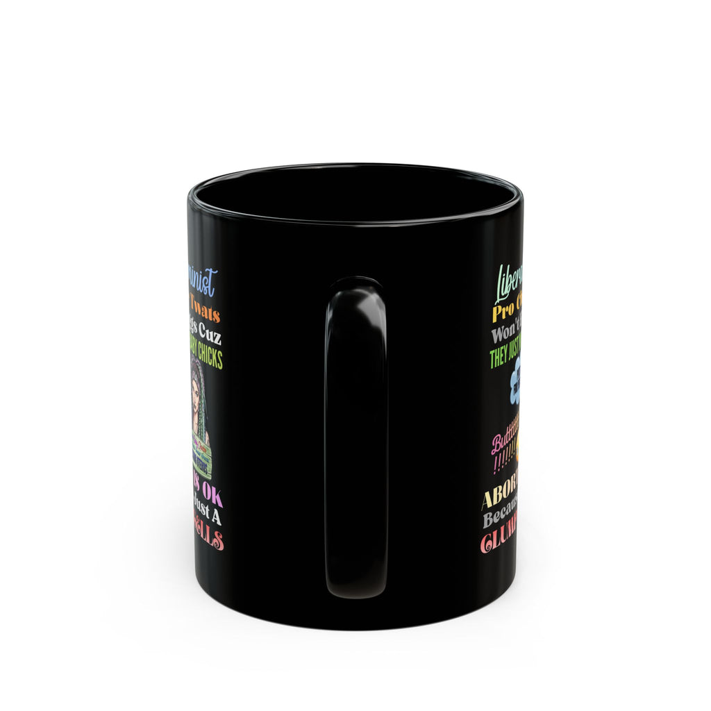 Black Mug — 'Liberal Feminist Pro-Choice' Funny Political Coffee Cup
