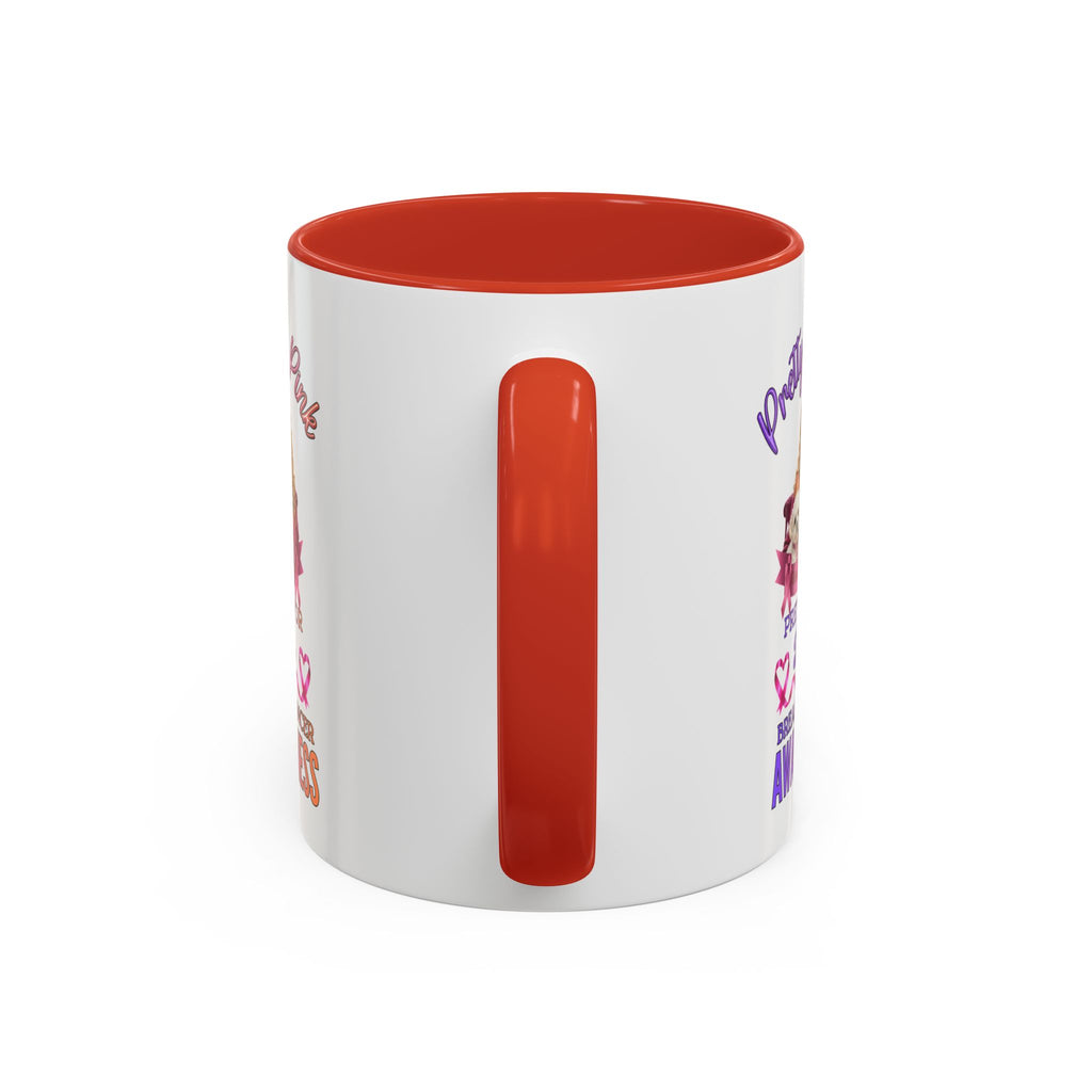 Breast Cancer Awareness Accent Coffee Mug — "Pretty in Pink" Supportive Gift, Pink Is For Girls, Breast Cancer Awareness Gifts, Gifts For Those Who Fight Breast Cancer, In The Pink, Gift For Friend With Breast Cancer,Coffee Mug For Mom