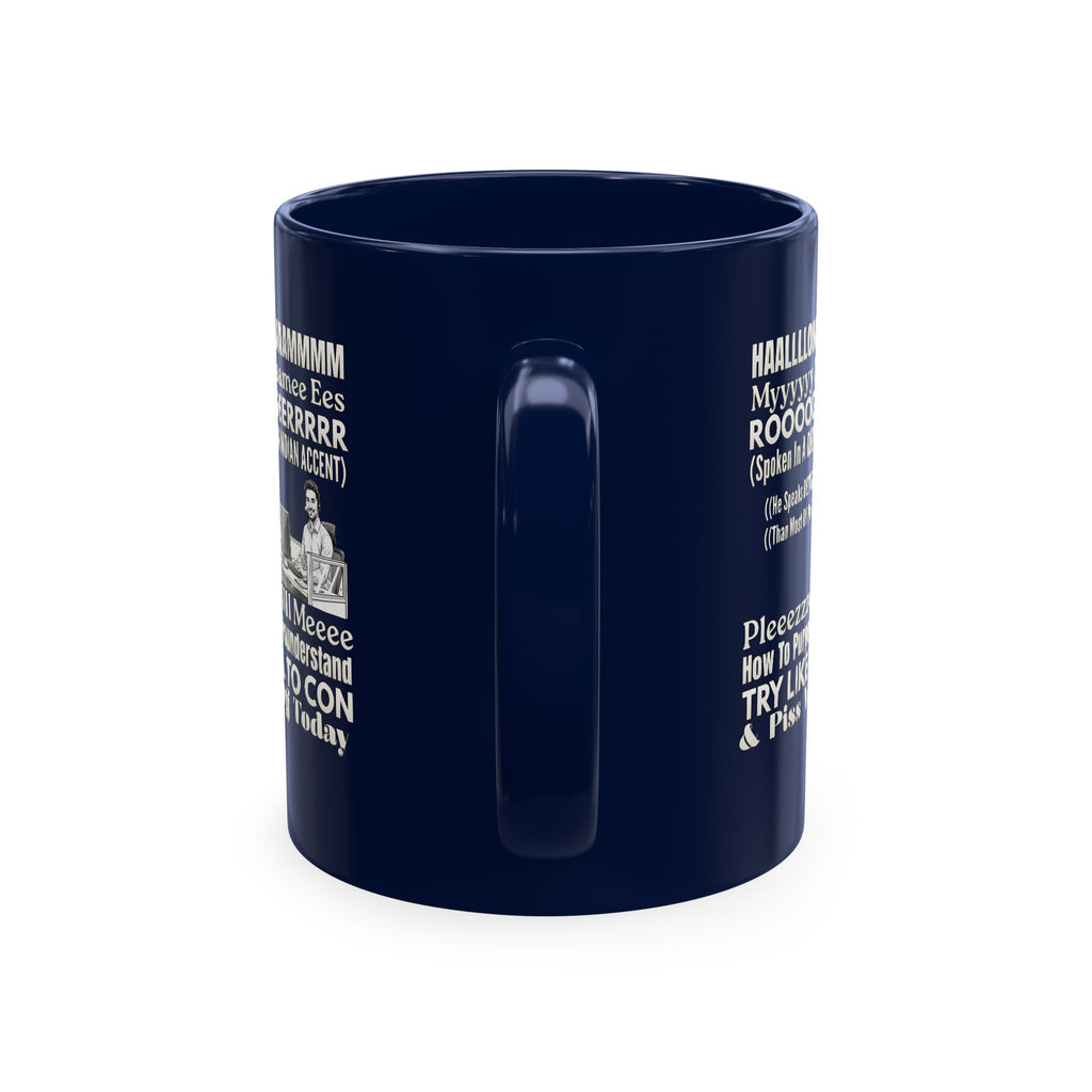 Funny Accent Phrase Ceramic Mug — Humorous Misheard Quotes Coffee Cup