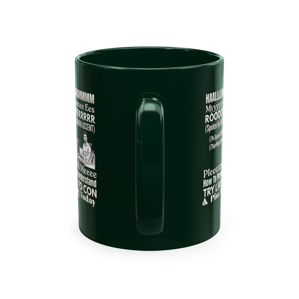 Funny Accent Phrase Ceramic Mug — Humorous Misheard Quotes Coffee Cup