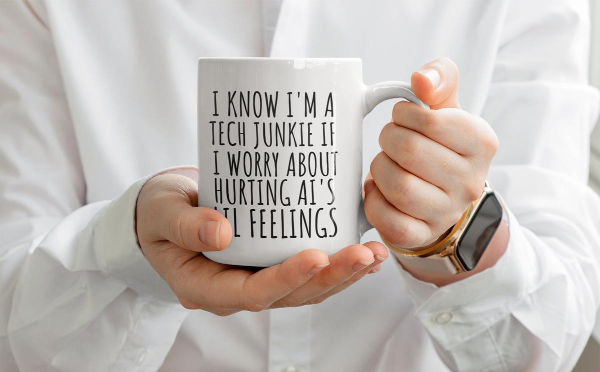 Tech Junkie Mug — "I Know I'm a Tech Junkie If I Worry About Hurting AI's Lil Feelings" Ceramic Coffee Cup