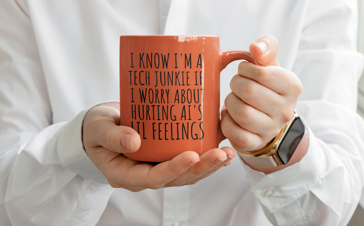 Tech Humor Mug — "I Know I’m a Tech Junkie If I Worry About Hurting AI’s Feelings"
