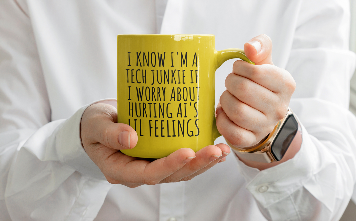 Tech Humor Mug — "I Know I’m a Tech Junkie If I Worry About Hurting AI’s Feelings"