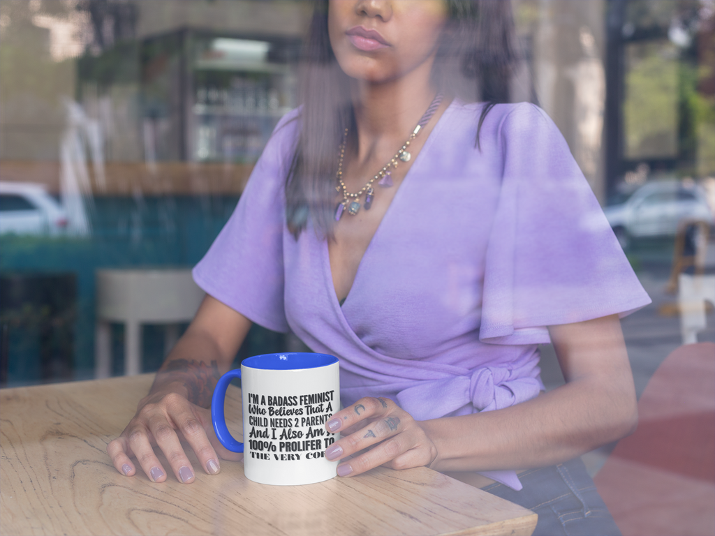 Pro-Life Feminist Coffee Mug — "I'm a Badass Feminist Who Believes That a Child Needs 2 Parents"