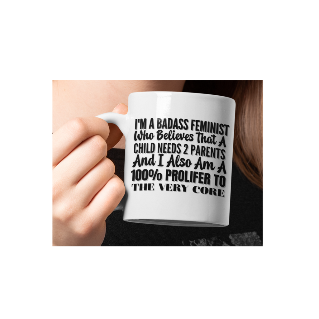Feminist Prolifer 11oz/15oz/20oz Ceramic Mug — "I’m a Badass Feminist" Coffee Cup