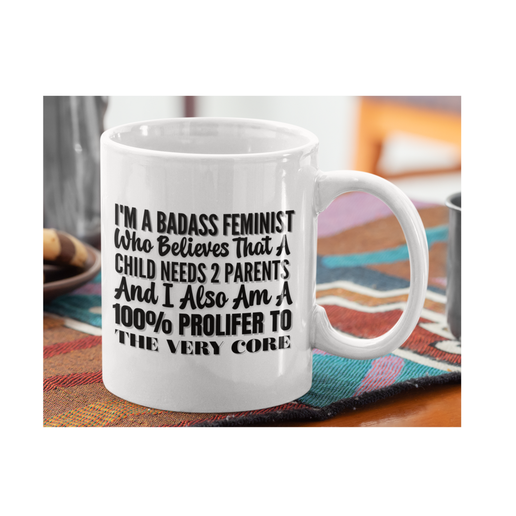Feminist Prolifer 11oz/15oz/20oz Ceramic Mug — "I’m a Badass Feminist" Coffee Cup