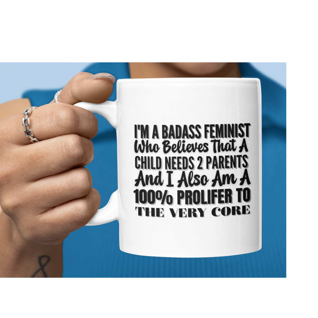 Feminist Prolifer 11oz/15oz/20oz Ceramic Mug — "I’m a Badass Feminist" Coffee Cup