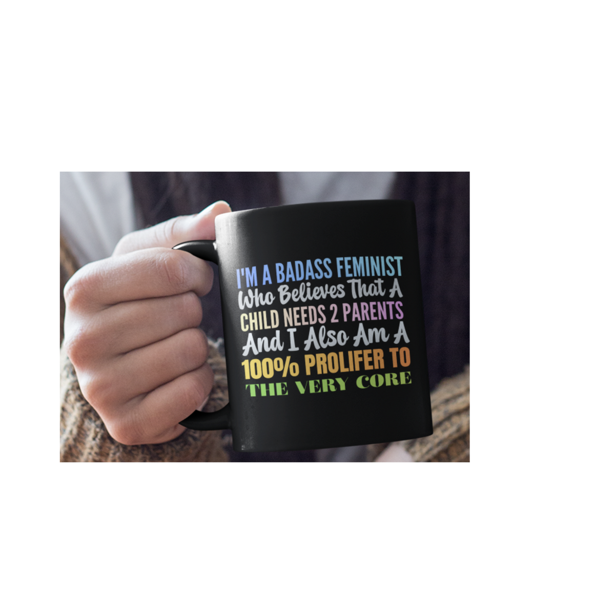 Badass Feminist Mug — "I’m a Badass Feminist Who Believes That a Child Needs 2 Parents" Black Coffee Mug (11oz, 15oz)