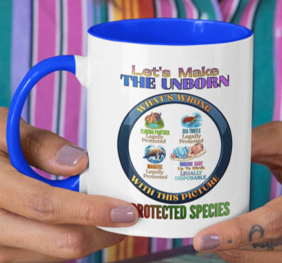 Let's Make the Unborn a Protected Species Accent Coffee Mug (11/15oz)
