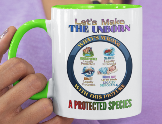 Let's Make the Unborn a Protected Species Accent Coffee Mug (11/15oz)