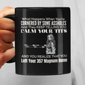 My Tits Are A Deadly Weapon, 357 Magnum Mug — Funny Gun Humor Coffee Cup,No Gun but I Have BULLET BREASTS