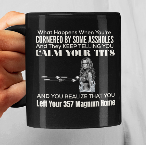 My Tits Are A Deadly Weapon, 357 Magnum Mug — Funny Gun Humor Coffee Cup,No Gun but I Have BULLET BREASTS