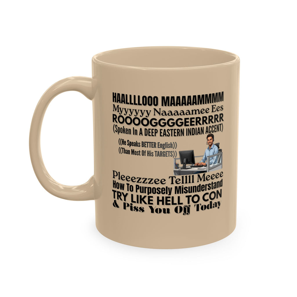Snarky Foreign Accent Coffee Mug, Funny Office Quote Mug — Hilarious Call Center Accent Coffee Cup, Outsourced Customer Service, Scammers NEVER Give Their Real Name, Bitchy Customers Gifts, Pissed Off Customers, Outsourced Scammers