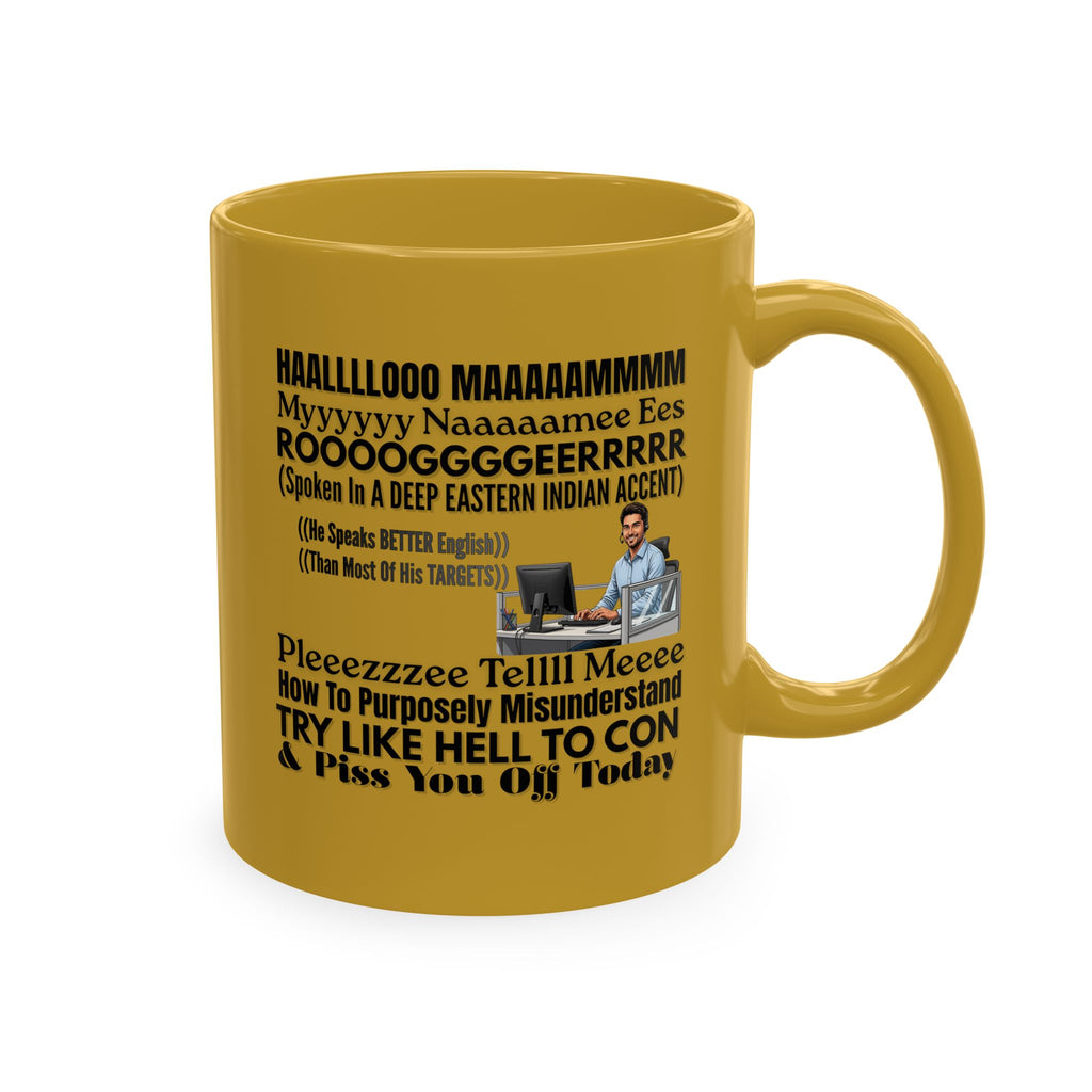 Snarky Foreign Accent Coffee Mug, Funny Office Quote Mug — Hilarious Call Center Accent Coffee Cup, Outsourced Customer Service, Scammers NEVER Give Their Real Name, Bitchy Customers Gifts, Pissed Off Customers, Outsourced Scammers