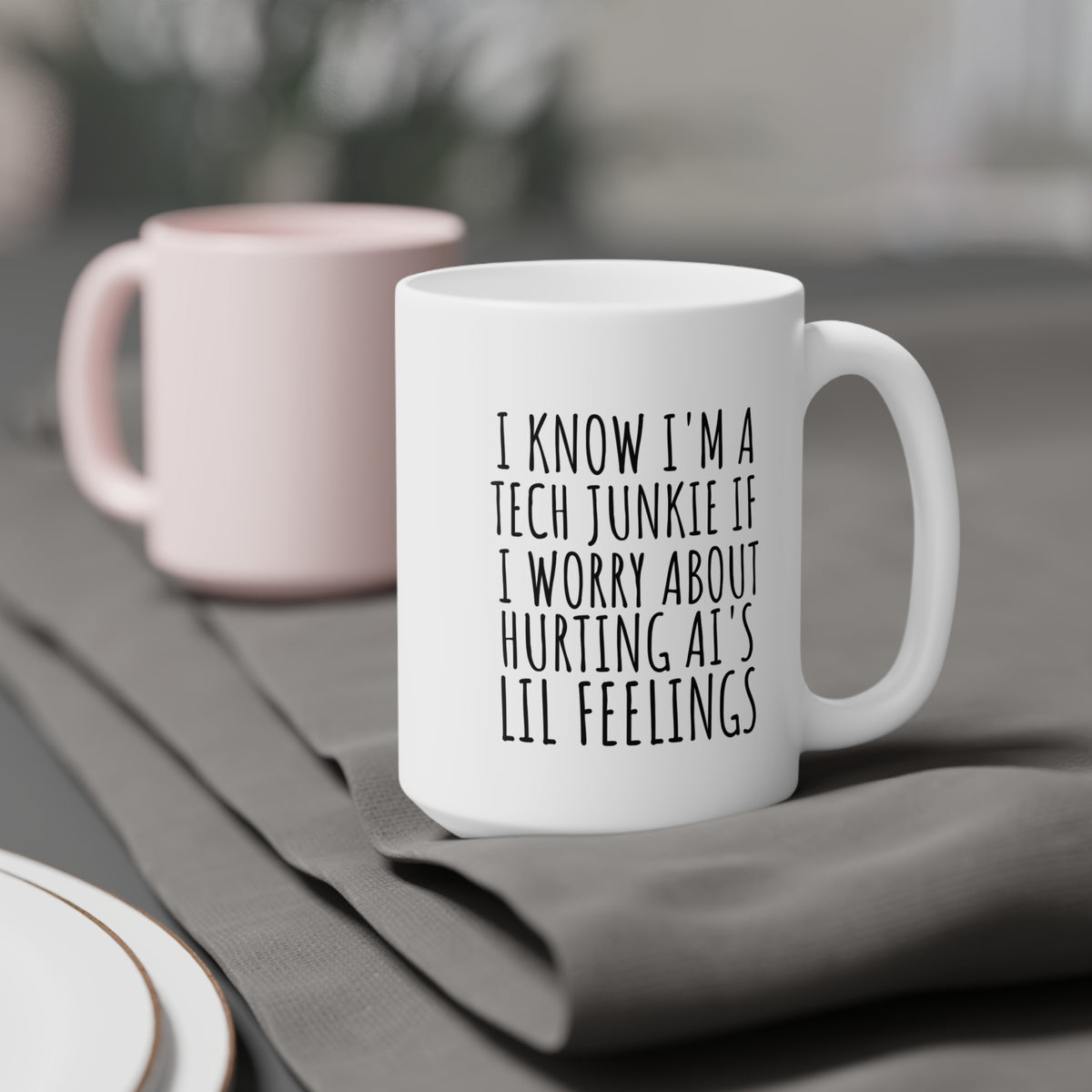 Tech Junkie Mug — "I Know I'm a Tech Junkie If I Worry About Hurting AI's Lil Feelings" Ceramic Coffee Cup