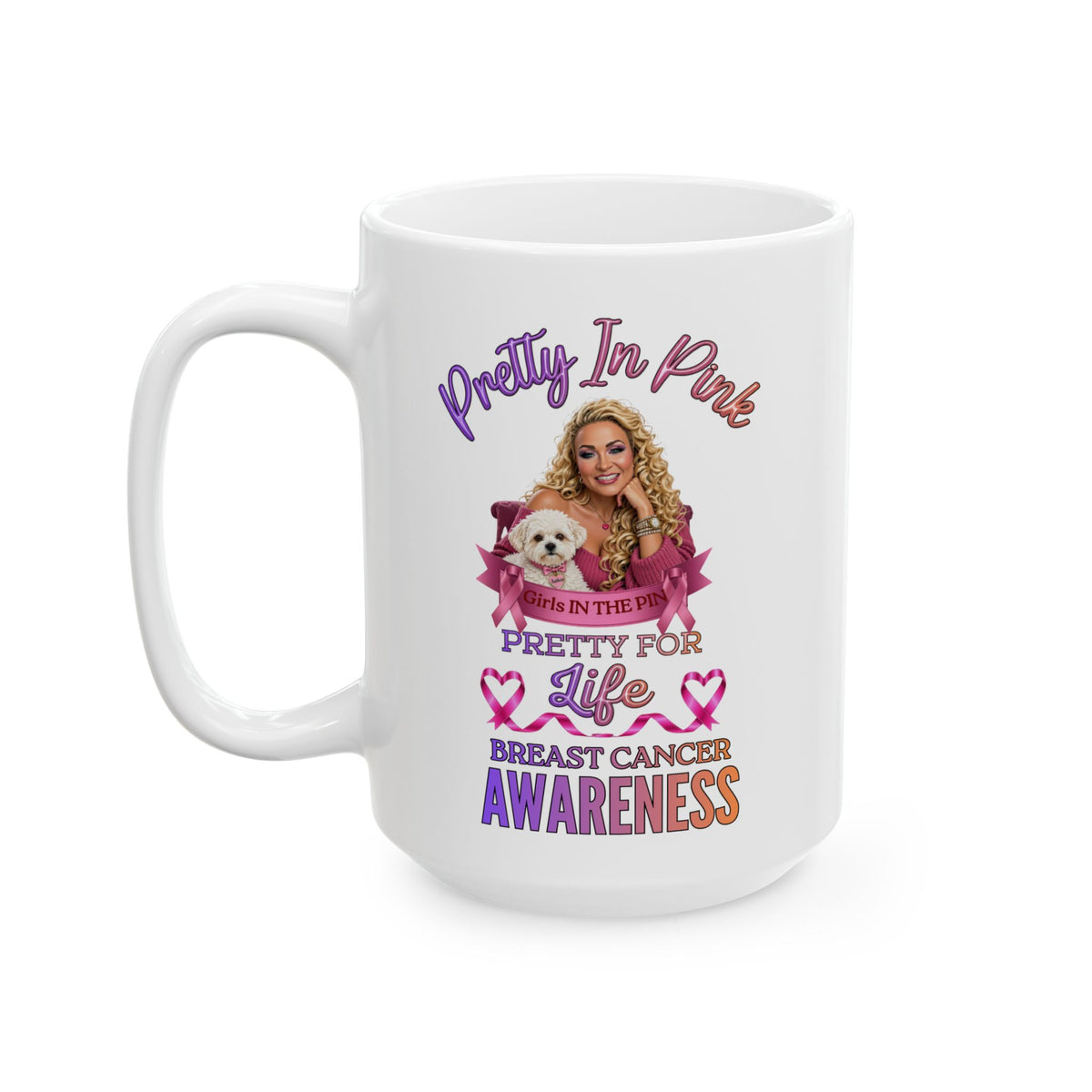 Pretty In Pink Pretty For Life Coffee Mug, Breast Cancer Awareness Novelty Gift, Pink IS For Girls, Girls Love Pink, Motivational Breast Cancer Awareness Mugs, Lets Make It Pink