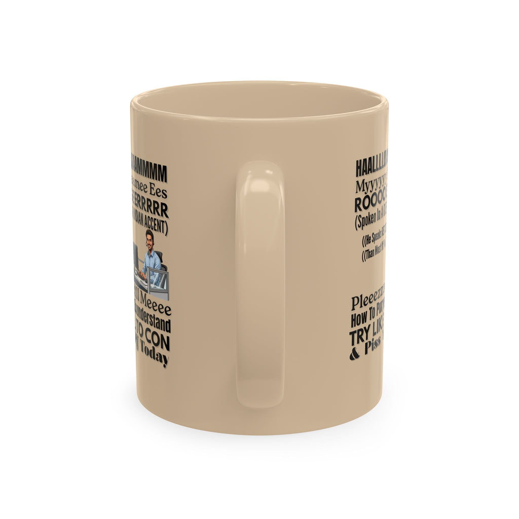 Snarky Foreign Accent Coffee Mug, Funny Office Quote Mug — Hilarious Call Center Accent Coffee Cup, Outsourced Customer Service, Scammers NEVER Give Their Real Name, Bitchy Customers Gifts, Pissed Off Customers, Outsourced Scammers
