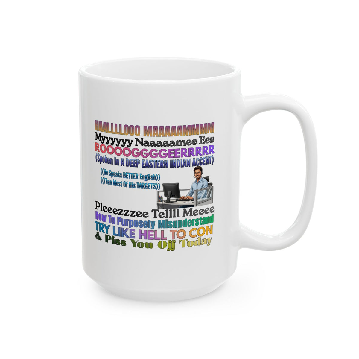 Loud And Proud Snarky Customer Service Coffee Mug, The Pissed Off Customer,Call Center Humor, Sarcastic Outsourced Call Center Rep, Funny Scammers,Coworkers Gifts, Funny Accent Design