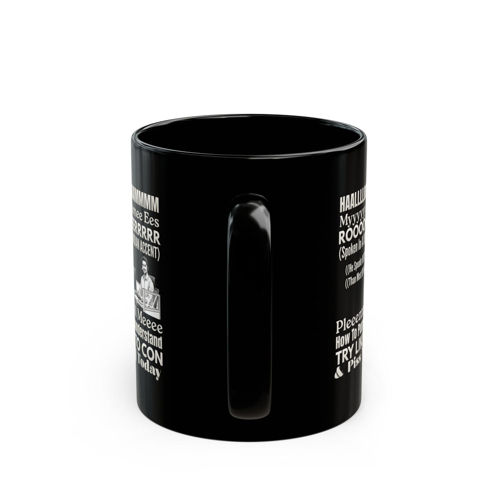 Novelty Mug — 'ROOOOGGGEERRR' Funny Accent Quote Coffee Cup,Call Center Scammers, Call Center Scam Artists, Selective Understanding Humor, Funny Con Artist, Pissed Off Customers t